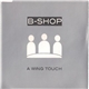 B-Shop - A Wing Touch